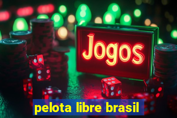 pelota libre brasil